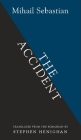 The Accident (Biblioasis International Translation #6) By Mihail Sebastian, Stephen Henighan (Translator) Cover Image
