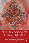 The Handbook of Music Therapy By Leslie Bunt (Editor), Sarah Hoskyns (Editor), Sangeeta Swamy (Editor) Cover Image