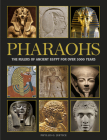 Pharaohs: The Rulers of Ancient Egypt for Over 3000 Years By Phyllis G. Jestice Cover Image