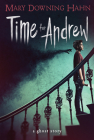 Time for Andrew: A Ghost Story By Mary Downing Hahn Cover Image