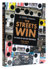 LL COOL J Presents The Streets Win: 50 Years of Hip-Hop Greatness By LL COOL J, Vikki Tobak, Alec Banks Cover Image