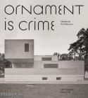 Ornament is Crime, Modernist Architecture: Modernist Architecture By Albert Hill, Matt Gibberd Cover Image