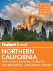 Fodor's Northern California: With Napa & Sonoma, Yosemite, San Francisco, Lake Tahoe & the Best Road Trips (Full-Color Travel Guide #14) Cover Image