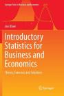 Introductory Statistics for Business and Economics: Theory, Exercises and Solutions (Springer Texts in Business and Economics) By Jan Ubøe Cover Image