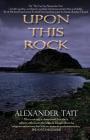 Upon This Rock By Alexander Tait Cover Image