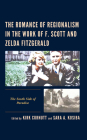The Romance of Regionalism in the Work of F. Scott and Zelda Fitzgerald: The South Side of Paradise Cover Image