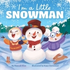 I'm a Little Snowman By Hannah Eliot, Anna Daviscourt (Illustrator) Cover Image