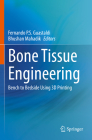 Bone Tissue Engineering: Bench to Bedside Using 3D Printing By Fernando P. S. Guastaldi (Editor), Bhushan Mahadik (Editor) Cover Image