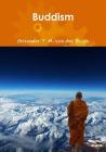 Buddism By Alexander P. M. Van Den Bosch Cover Image