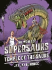 Temple of the Saurs (Supersaurs #4) By Jay Jay Burridge Cover Image