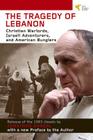 Tragedy of Lebanon: Christian Warlords, Israeli Adventurers, and American Bunglers By Jonathan Randal Cover Image