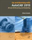 Up and Running with AutoCAD 2013: 2D and 3D Drawing and Modeling Cover Image