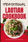Traditional Laotian Cookbook: 50 Authentic Recipes from Laos Cover Image