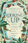 Looking Up: A Birder's Guide to Hope Through Grief Cover Image