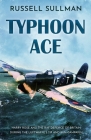 Typhoon Ace: The RAF Defence of Southern England By Russell Sullman Cover Image