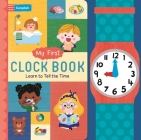 My First Clock Book: Learn to Tell the Time By Campbell Books, Yujin Shin (Illustrator) Cover Image