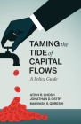Taming the Tide of Capital Flows: A Policy Guide By Atish R. Ghosh, Jonathan D. Ostry, Mahvash S. Qureshi Cover Image