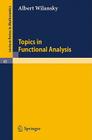 Topics in Functional Analysis (Lecture Notes in Mathematics #45) By W. D. Laverell (Notes by), Albert Wilansky Cover Image