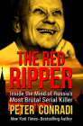 The Red Ripper: Inside the Mind of Russia's Most Brutal Serial Killer By Peter Conradi Cover Image
