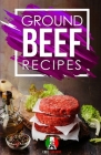 Ground Beef Recipes: 25+ Recipes by Chef Leonardo By Chef Leonardo Cover Image