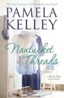 Nantucket Threads By Pamela M. Kelley Cover Image