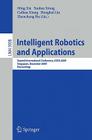 Intelligent Robotics and Applications: Second International Conference, Icira 2009, Singapore, December 16-18, 2009, Proceedings (Lecture Notes in Artificial Intelligence #5928) By Ming Xie (Editor), Youlun Xiong (Editor), Caihua Xiong (Editor) Cover Image