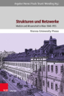 Strukturen Und Netzwerke: Medizin Und Wissenschaft in Wien 1848-1955 Cover Image