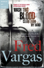 Wash This Blood Clean from My Hand (A Commissaire Adamsberg Mystery #2) By Fred Vargas, Sian Reynolds (Translated by) Cover Image