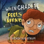 When Charlie Feels Afraid Cover Image