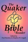 The Quaker Bible Reader By Paul Buckley (Editor), Stephen Angell (Editor) Cover Image