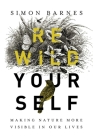 Rewild Yourself: Making Nature More Visible in our Lives Cover Image