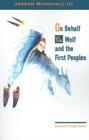 On Behalf of the Wolf and the First Peoples By Joseph Marshall III Cover Image