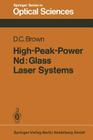 High-Peak-Power Nd: Glass Laser Systems By D. C. Brown Cover Image