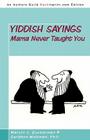Yiddish Sayings Mama Never Taught You By Marvin S. Zuckerman, Gershon Weltman Cover Image