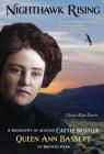 Nighthawk Rising: A Biography of Accused Cattle Rustler Queen Ann Bassett of Brown's Park By Diana Kouris Cover Image