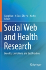 Social Web and Health Research: Benefits, Limitations, and Best Practices Cover Image