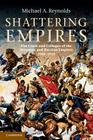 Shattering Empires: The Clash and Collapse of the Ottoman and Russian Empires 1908-1918 Cover Image