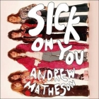 Sick on You: The Disastrous Story of the Hollywood Brats, the Greatest Band You've Never Heard of By Andrew Matheson, Andrew Matheson (Read by) Cover Image