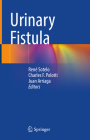 Urinary Fistula By René Sotelo (Editor), Charles F. Polotti (Editor), Juan Arriaga (Editor) Cover Image