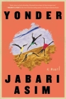 Yonder: A Novel By Jabari Asim Cover Image