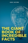 The Giant Book of Incredible Facts By Jake Jacobs Cover Image