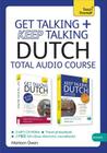 Get Talking and Keep Talking Dutch Total Audio Course: The essential short course for speaking and understanding with confidence Cover Image
