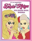 It's An Unofficial Trixie & Katya Coloring Book, Brenda.: A Sassy, Fun, Adult Coloring Book Featuring Drag Queens Trixie Mattel and Katya Zamolodchiko Cover Image