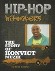 The Story of Konvict Muzic (Hip-Hop Hitmakers) By Emma Kowalski Cover Image