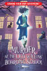 Murder at the Old Willow Boarding School (Choose Your Own Adventure) Cover Image