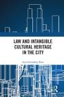 Law and Intangible Cultural Heritage in the City By Sara Gwendolyn Ross Cover Image