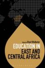 Education in East and Central Africa (Education Around the World) By Charl Wolhuter (Editor), Colin Brock (Editor) Cover Image