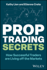 Prop Trading Secrets: How Successful Traders Are Living Off the Markets Cover Image