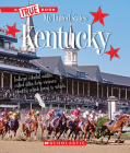 Kentucky (A True Book: My United States) (A True Book (Relaunch)) By Jennifer Zeiger Cover Image