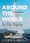 Around the World in Six Years: My mostly solo circumnavigation in a 35 foot sailboat Cover Image